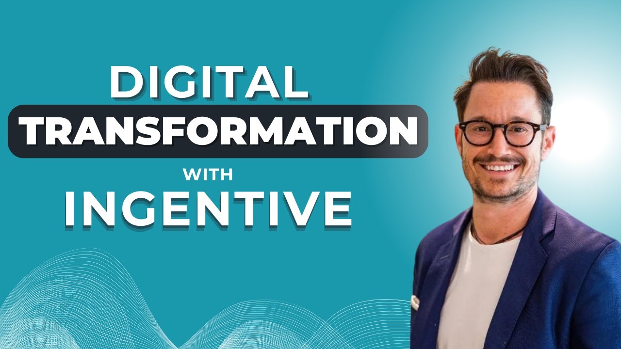 Digital Transformation with Ingentive