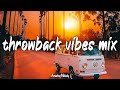 Throwback Vibes Mix Summer Roadtrip 2025 Nostalgia Playlist