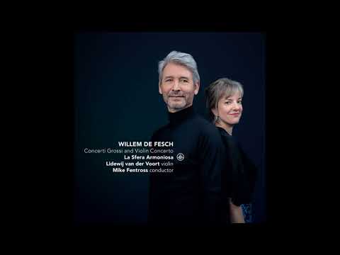 Willem de Fesch (1687–1761) - Concerti Grossi & Violin Concertos [Mike Fentross, L. van der Voort]