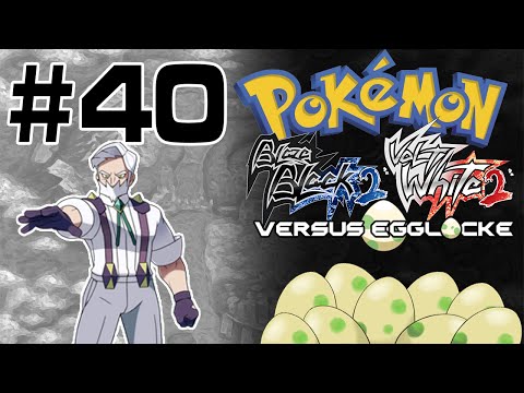 Pokémon Blaze Black 2 & Volt White 2 Versus Egglocke - Episode 40