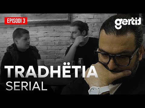 TRADHËTIA - Episodi 3 (Serial Shqip)