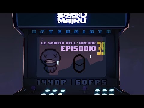 "Placebo^2", Lo Spirito dell'Arcade 39 - The Binding of Isaac: Afterbirth