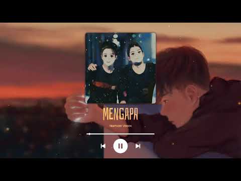 HILL ZAINI ft MELVIN WEII - MENGAPA (NIGHTCORE VERSION)