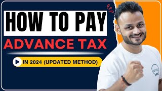 2024 Guide: How to Pay Advance Tax (Updated Method)