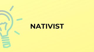 What is the meaning of the word NATIVIST
