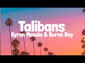Byron Messia & Burna Boy - Talibans (Lyrics)