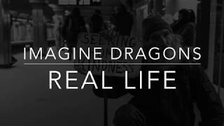 Imagine Dragons - Real Life (Lyrics/Tradução/Legendado)(HQ)