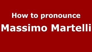 How to pronounce Massimo Martelli