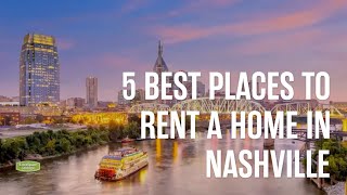 5 Best Places to Rent a Home in Nashville