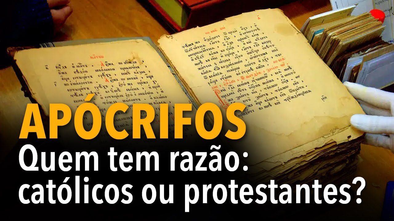 APÓCRIFOS: Quem tem razão: católicos ou protestantes?