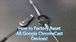 Google ChromeCast 1st & 2nd: How to Reset Back to Original Settngs