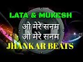 O Mere Sanam Jhankar Beats Remix Song Lata Mangeshkar And Mukesh Evergreen Old Song