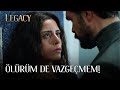Ölürüm de Vazgeçmem! | Legacy 4. Bölüm (English & Spanish Subtitles)