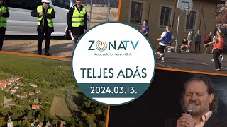 ZónaTV – TELJES ADÁS – 2024.03.13.