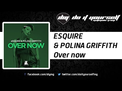 ESQUIRE & POLINA GRIFFITH - Over now [Official]