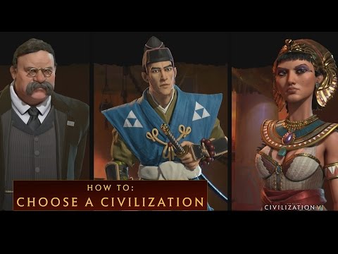 CIVILIZATION VI - How To Choose a Civilization