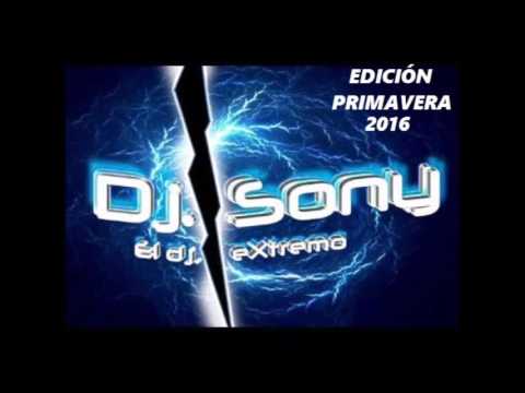 SONY DJ AUDIO REMIX EDICION PRIMAVERA MIX, REMIX REGGAETON 2016