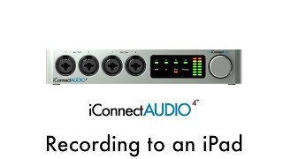 Video thumbnail for iConnectAUDIO4+ Tutorial - Recording to an iPad by iConnectivity