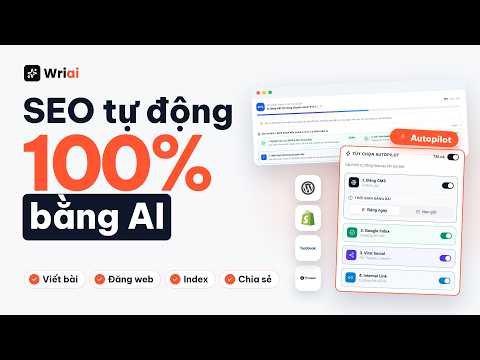 Giới Thiệu Wriai - SEO tự động 100% bằng AI: viết, đăng, index, chia sẻ chỉ với 1 từ khóa