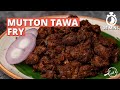 Mutton Tawa Fry Recipe Tawa Mutton Dry Roast Cookd