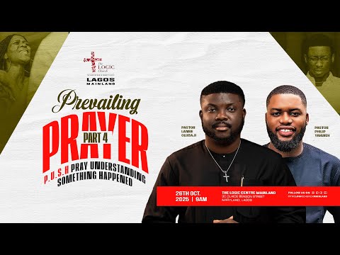 PREVAILING PRAYER 4 | PST LANRE OLUBAJI | The LOGIC Church Mainland | 26TH OCTOBER 2025.