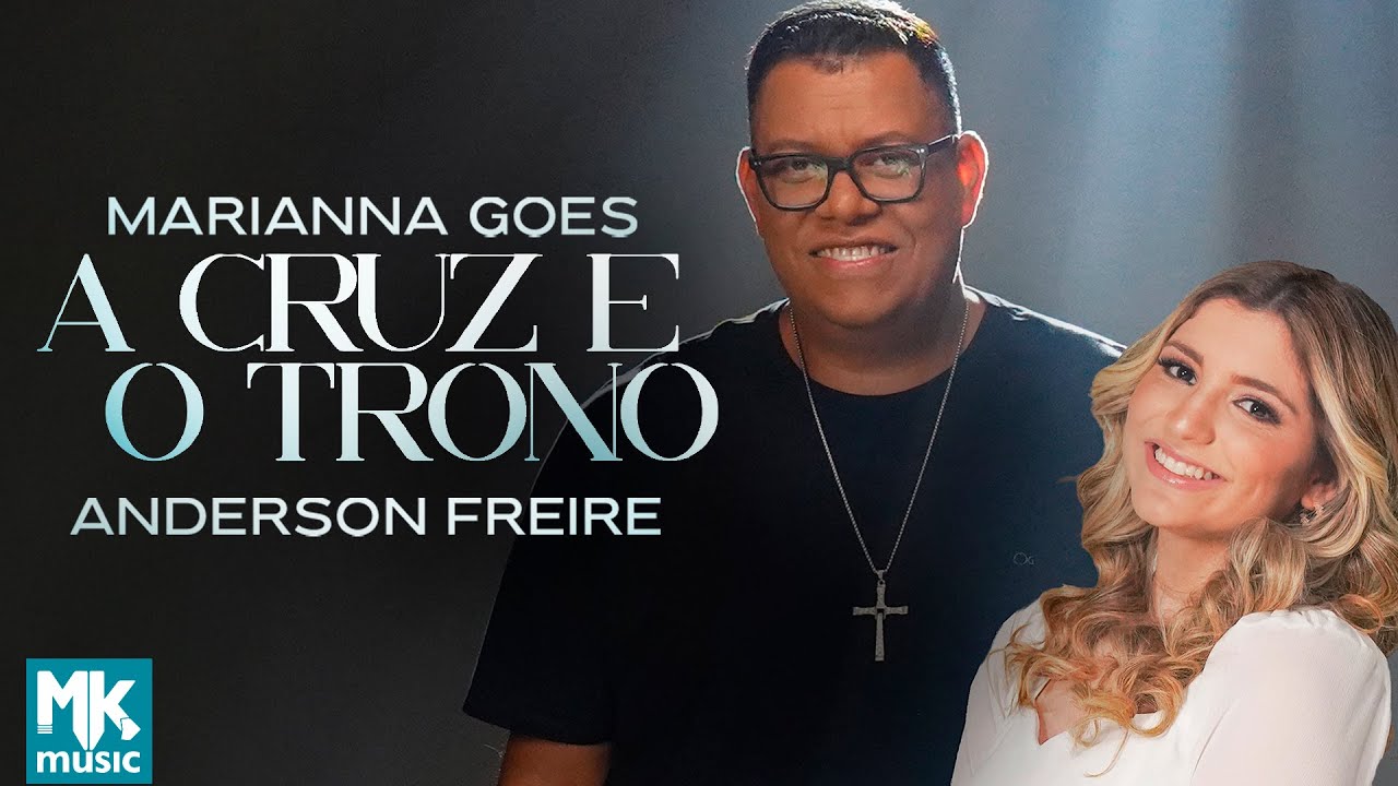 Marianna Goes e Anderson Freire - A Cruz e o Trono