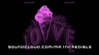 Gucci Mane ft. Nicki Minaj - Make Love (Chopped and Screwed)