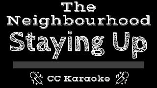 The Neighbourhood • Staying Up (CC) [Karaoke Instrumental Lyrics]