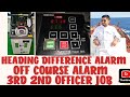 AUTO PILOT OFF COURSE ALARM HEADING DIFFERENCE ALARM FOR STEERING SYSTEM 3RD OFFICER 2ND OFFICER JOB