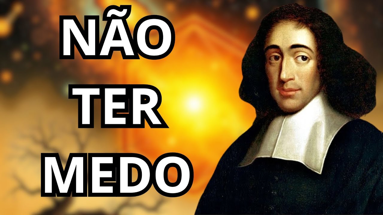 O SEGREDO De SPINOZA Para Viver Sem Medo E Porque é Que Ninguém Lhe Disse