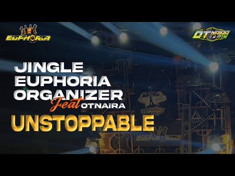 DJ UNSTOPPABLE EUPHORIA X OTNAIRA
