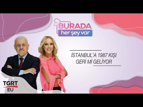 İstanbul'a 1987 Kışı Geri Mi Geliyor? - Burada Her Şey Var