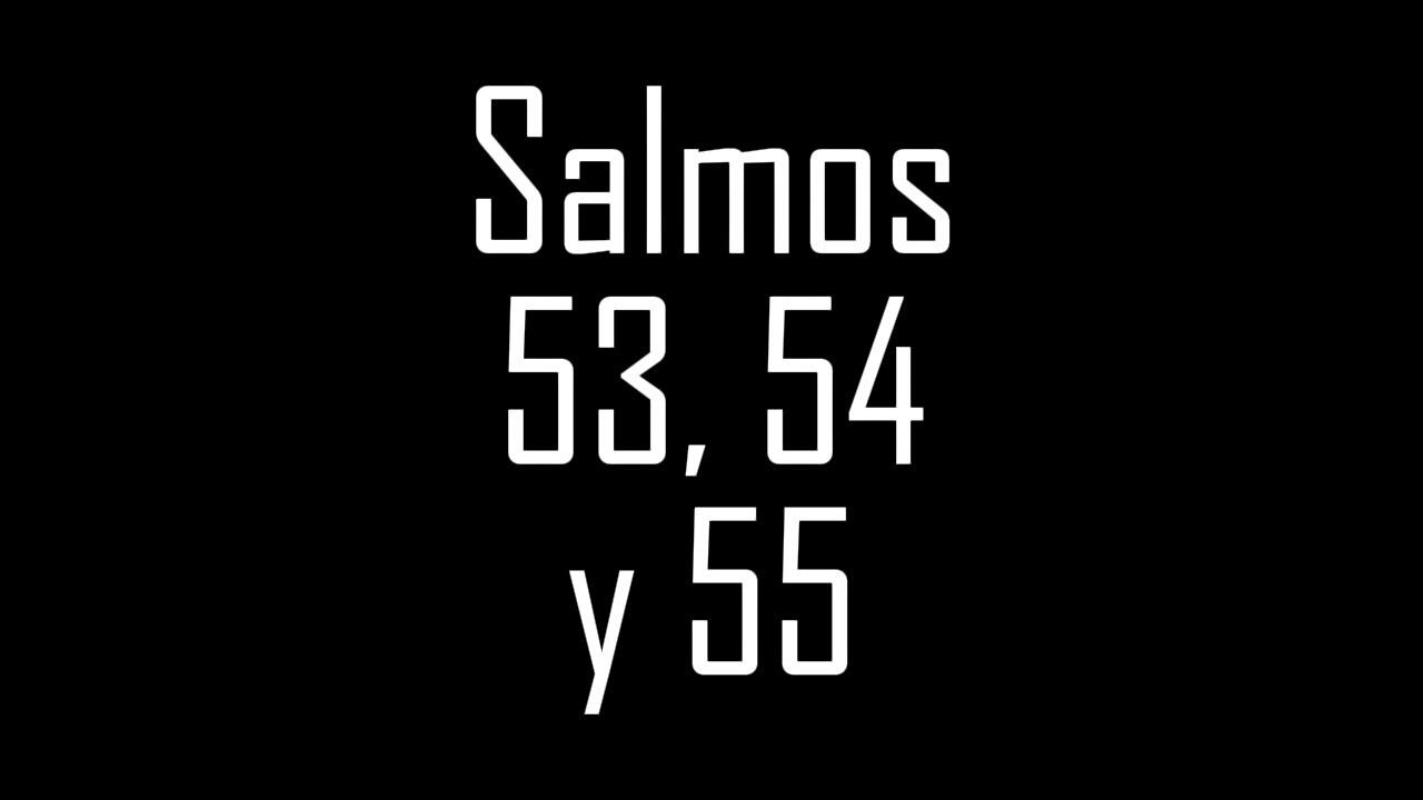 Salmos 53, 54 y 55