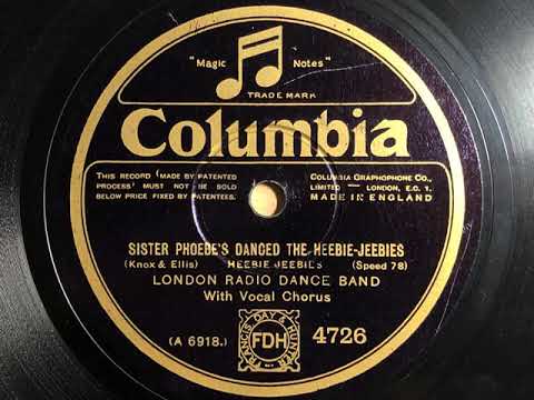 Sister Phoebe's Danced The Heebie Jeebies - London Radio Dance Band - Columbia 4726