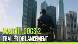 Watch_Dogs 2 – Trailer de lancement