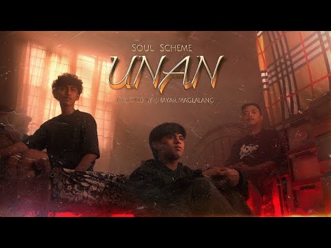 Soul scheme - Unan (Official Music Video) [Directed by : Jhayar Maglalang]