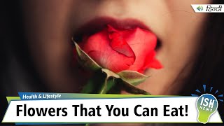 Flowers That You Can Eat!
