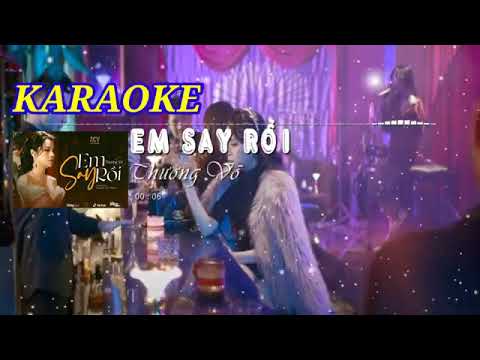 EM SAY RỒI - KARAOKE ( BEAT DỄ HÁT)