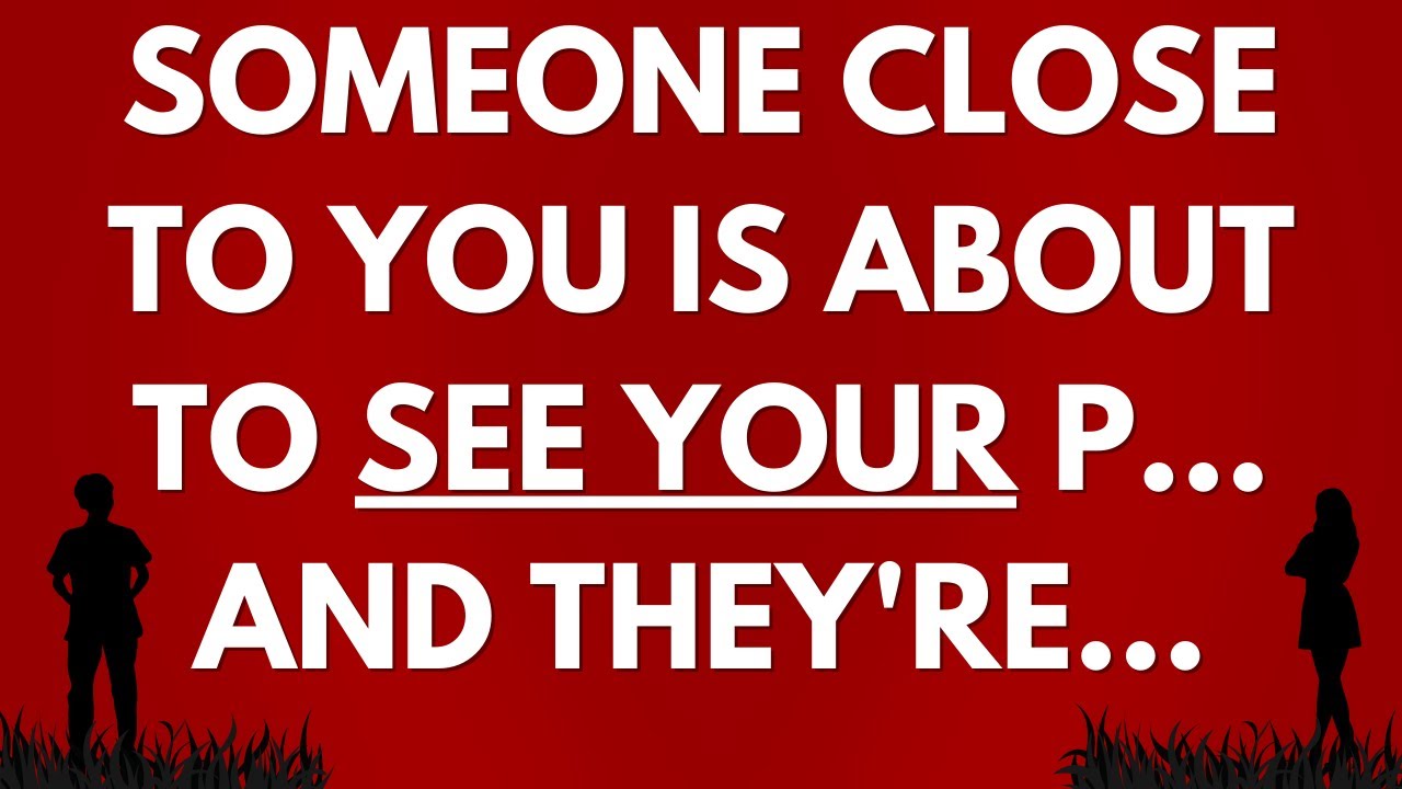 💌 Someone close to you is about to see your p... and they're...