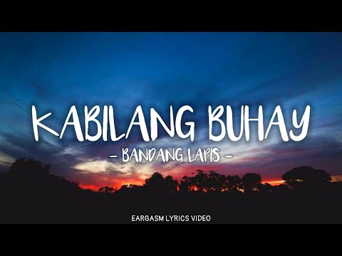 KABILANG BUHAY LYRICS (hindi ba sabi mo di mo ko iiwan) - Bandang Lapis by Eargasm Lyrics Video