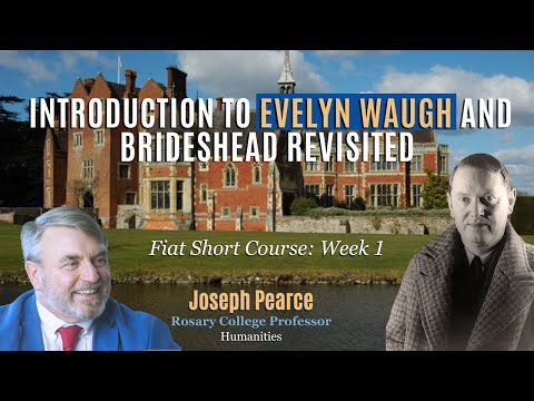 Introduction to Evelyn Waugh and Brideshead Revisited discussed by Professor Joseph Pearce (Week 1)