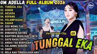 Download lagu TUNGGAL EKA - DENOK - DIFARINA INDRA TERBARU 2026 || OM ADELLA FULL ALBUM TERBARU 2026 mp3
