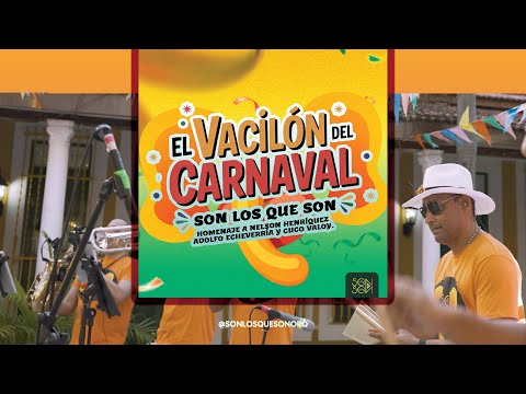 El Vacilón Del Carnaval  - Son Los Que Son Orquesta