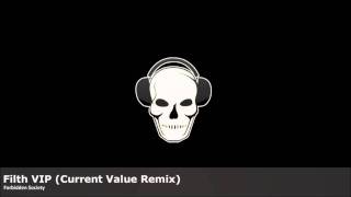 Forbidden Society - Filth VIP (Current Value Remix)