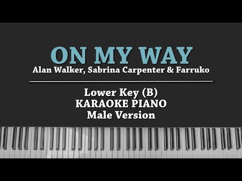 On My Way (LOWER KEY KARAOKE PIANO COVER) Alan Walker, Sabrina Carpenter & Farruko with Lyrics