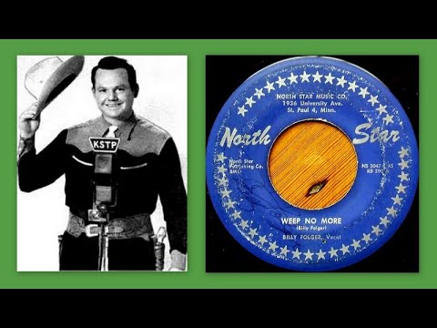 BILLY FOLGER - WEEP NO MORE - NORTH STAR RECORDS # 2047 - 1956