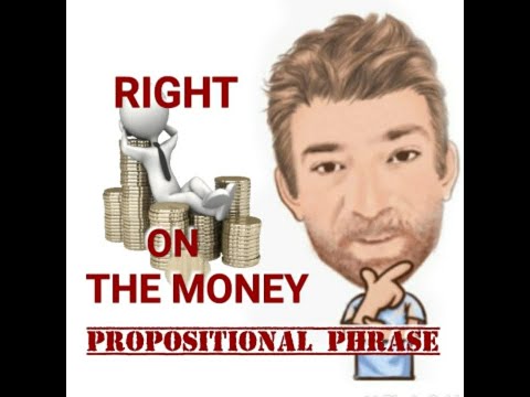 English Tutor Nick P Prepositional Phrase (127) (Right ) On the Money- Origin