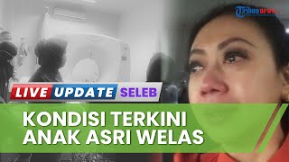 Asri Welas Anaknya Kejang-kejang Tak Sadar, Nyanyikan Lagu Kesukaan sang Putra untuk Komunikasi
