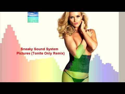 Sneaky Sound System - Pictures (Tonite Only Remix)