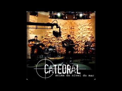 08 - Chame a Deus / Catedral (2003) Acima do nível do mar